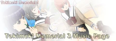 Enter In the Tokimeki Memorial 3 Music Pages